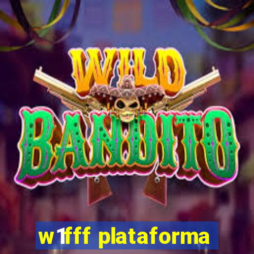 w1fff plataforma